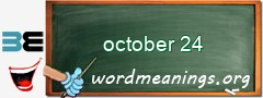 WordMeaning blackboard for october 24
